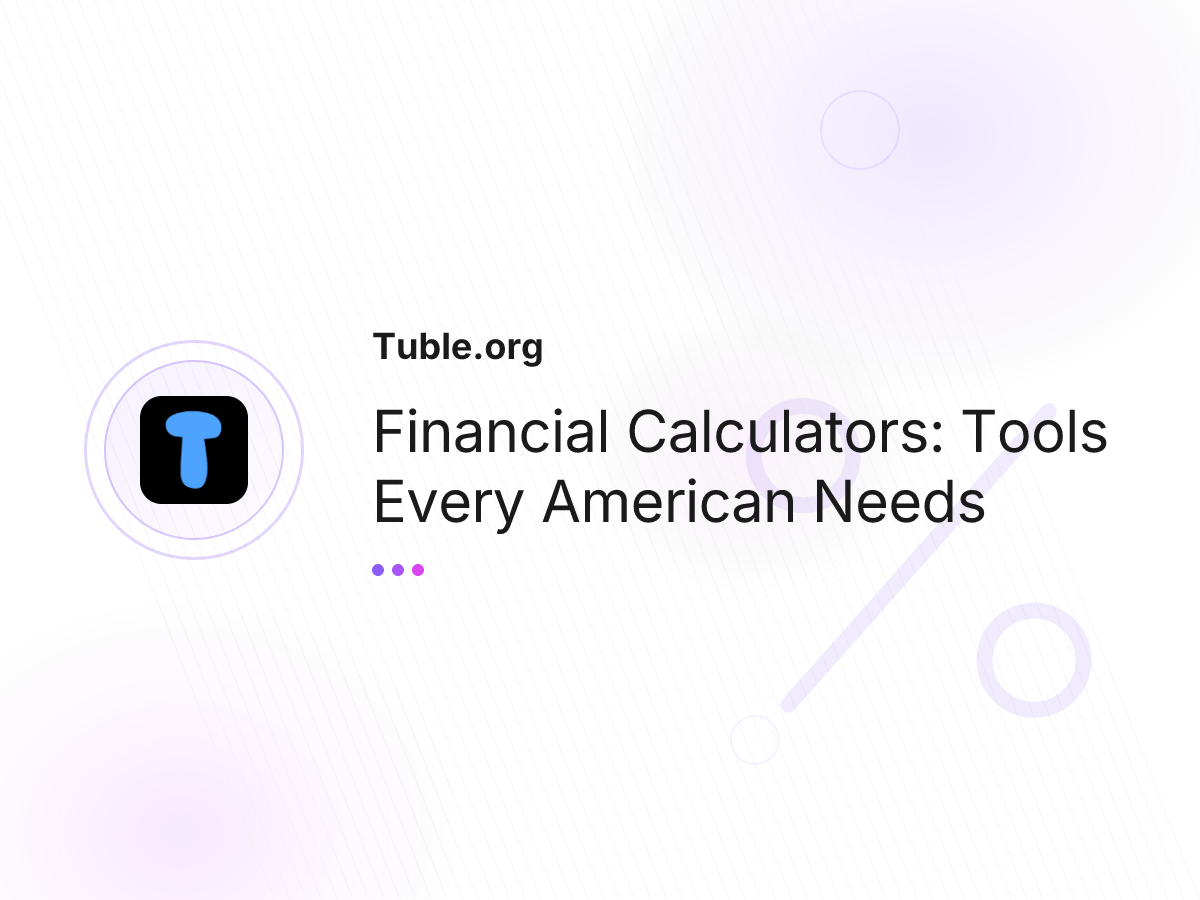 Financial Calculators: Tools Every American Needs