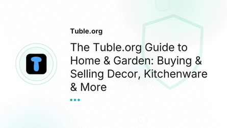 The Tuble.org Guide to Home & Garden: Buying & Selling Decor, Kitchenware & More