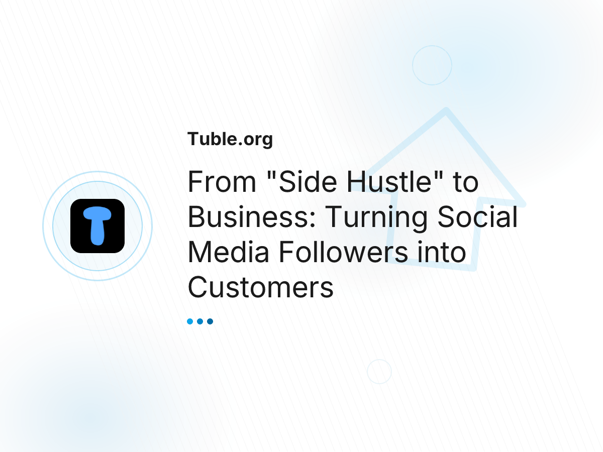 From "Side Hustle" to Business: Turning Social Media Followers into Customers