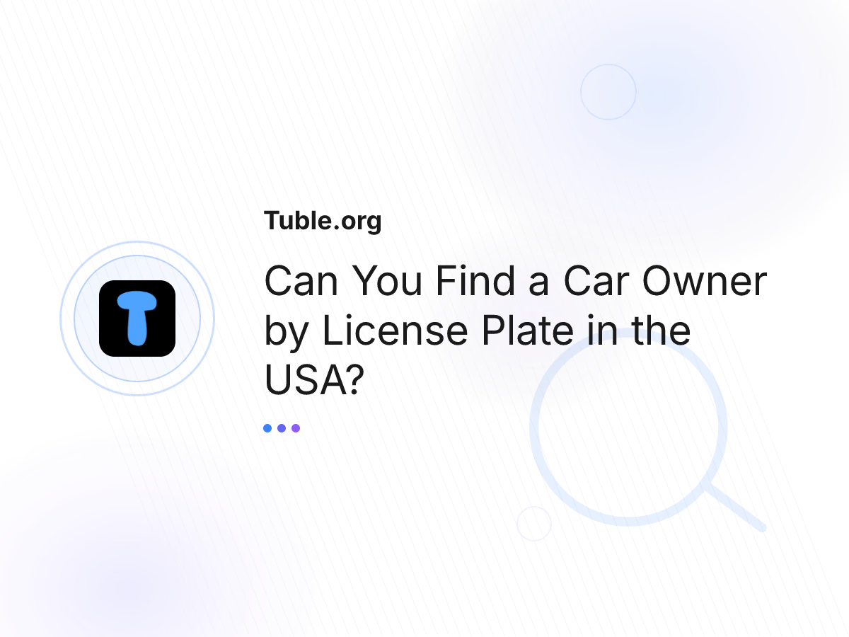Can You Find a Car Owner by License Plate in the USA?