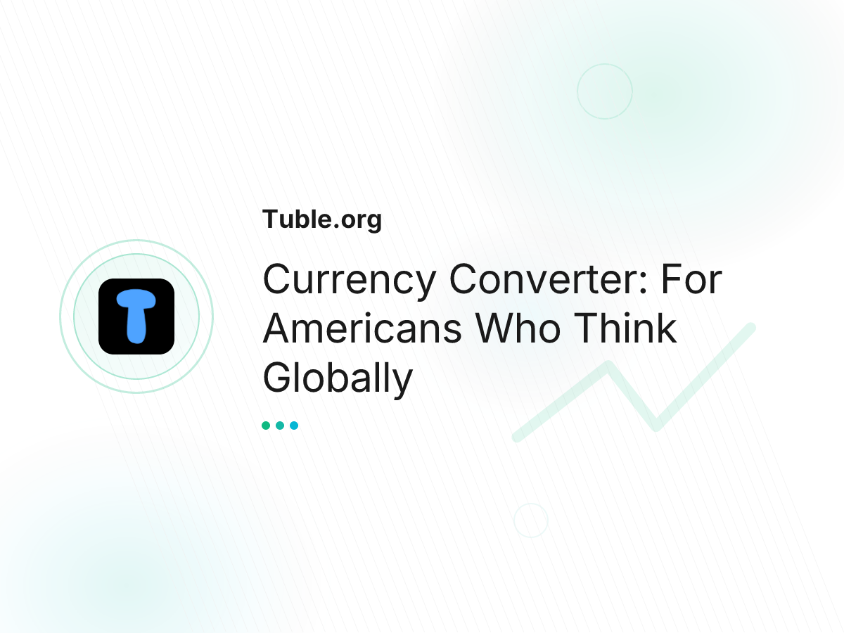 Currency Converter: For Americans Who Think Globally