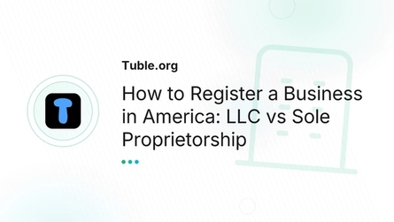 How to Register a Business in America: LLC vs Sole Proprietorship