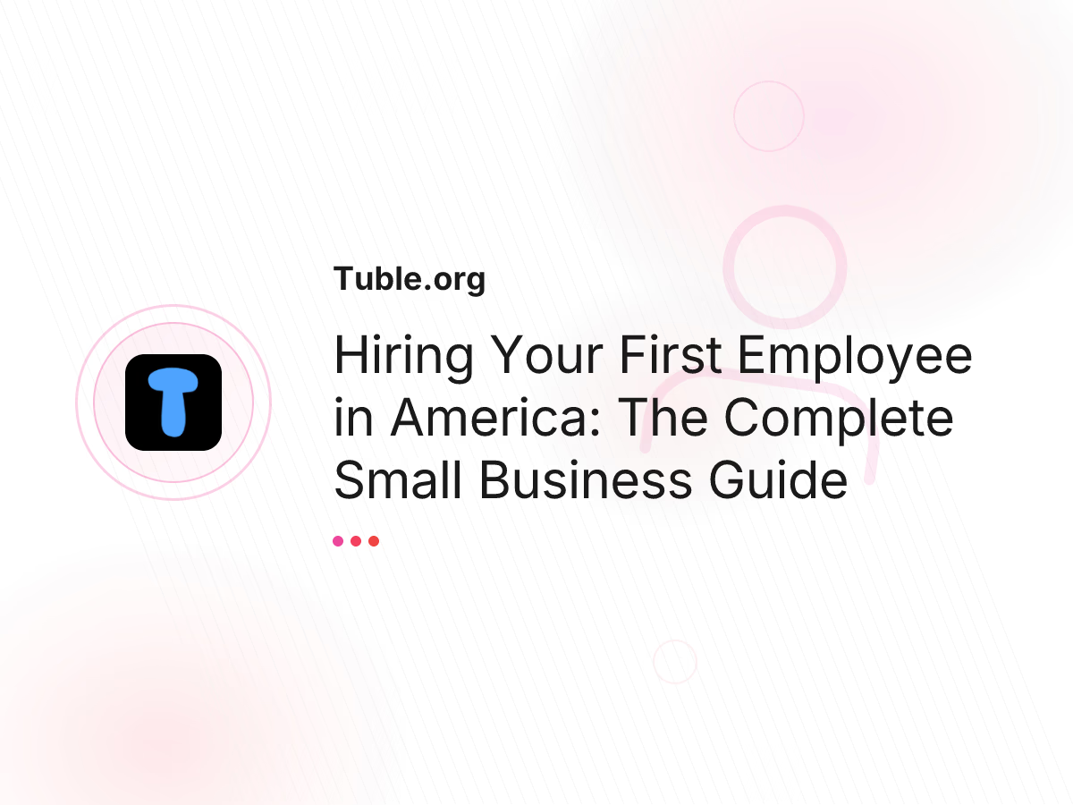 Hiring Your First Employee in America: The Complete Small Business Guide