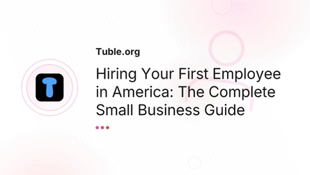 Hiring Your First Employee in America: The Complete Small Business Guide