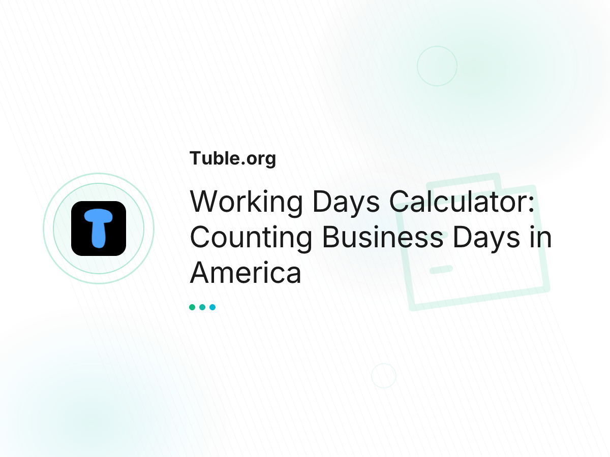 Working Days Calculator: Counting Business Days in America