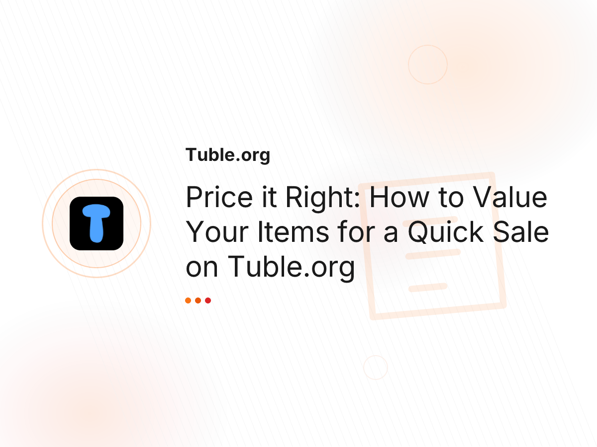 Price it Right: How to Value Your Items for a Quick Sale on Tuble.org