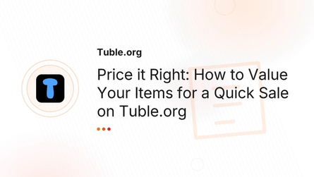 Price it Right: How to Value Your Items for a Quick Sale on Tuble.org