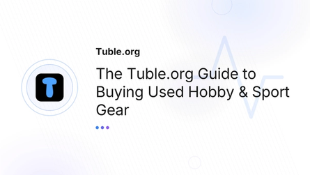 The Tuble.org Guide to Buying Used Hobby & Sport Gear
