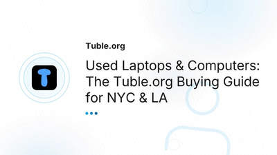 Used Laptops & PCs NYC, Los Angeles: Buying Guide | Tuble.org