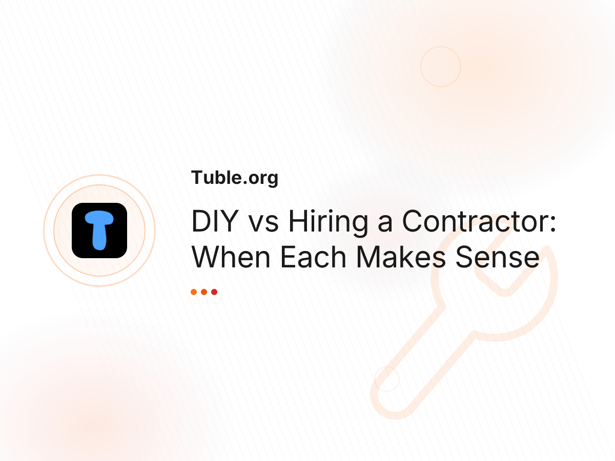 DIY vs Hiring a Contractor: When Each Makes Sense