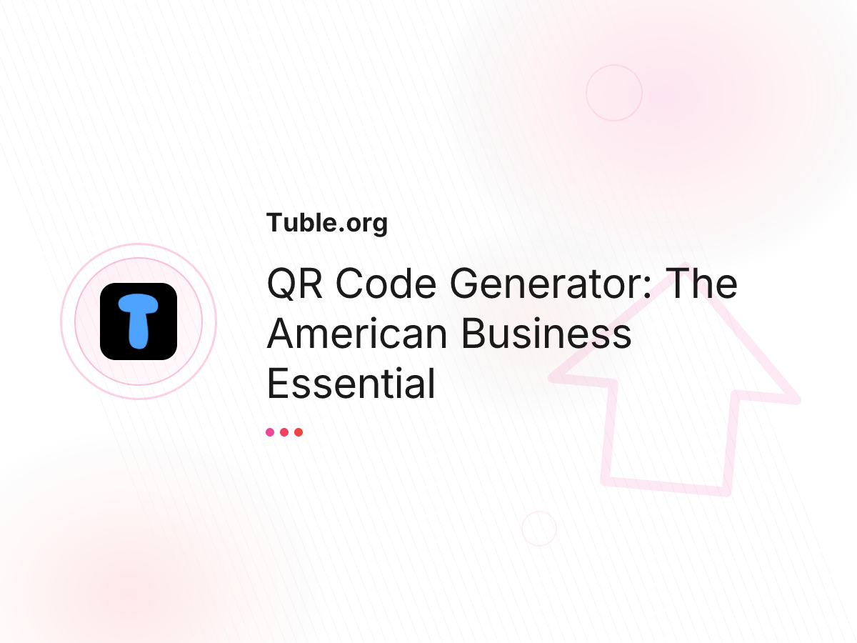 QR Code Generator: The American Business Essential
