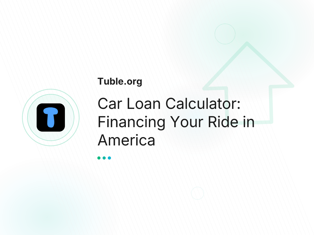Car Loan Calculator: Financing Your Ride in America