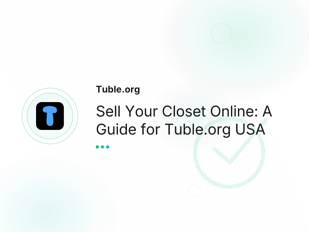 Sell Your Closet Online: A Guide for Tuble.org USA