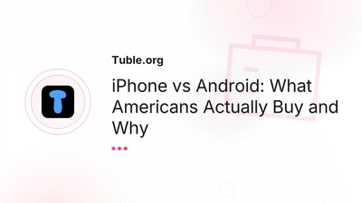 iPhone vs Android: What Americans Actually Choose