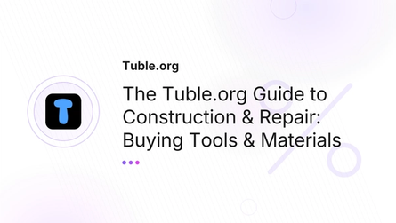 The Tuble.org Guide to Construction & Repair: Buying Tools & Materials