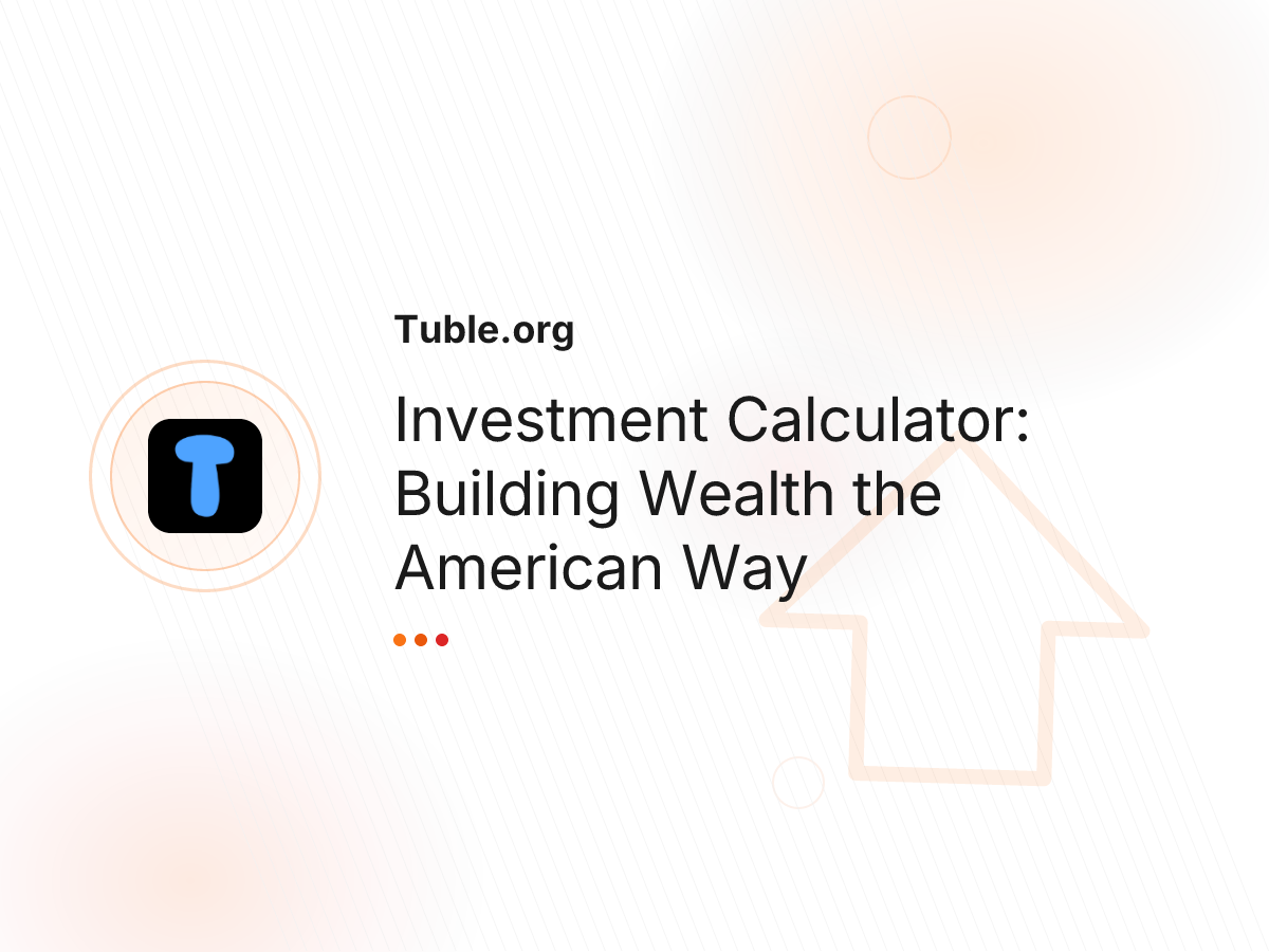 Investment Calculator: Building Wealth the American Way