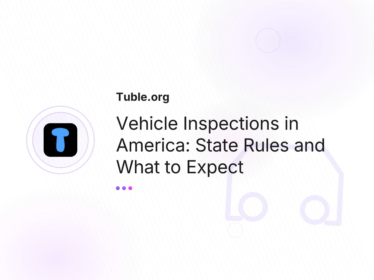Vehicle Inspections in America: State Rules and What to Expect