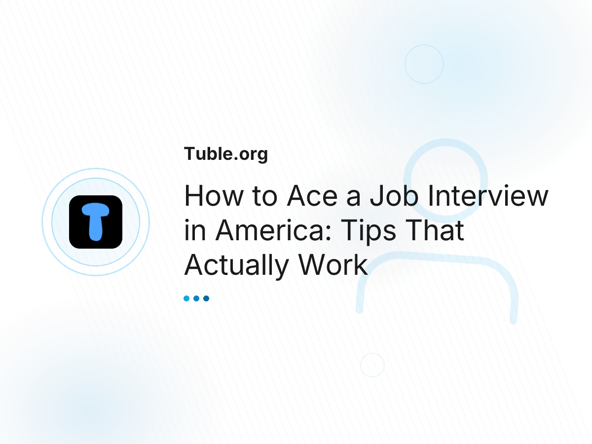 How to Ace a Job Interview in America: Tips That Actually Work