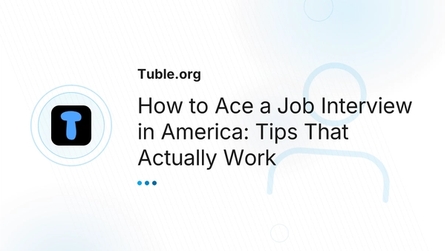 How to Ace a Job Interview in America: Tips That Actually Work
