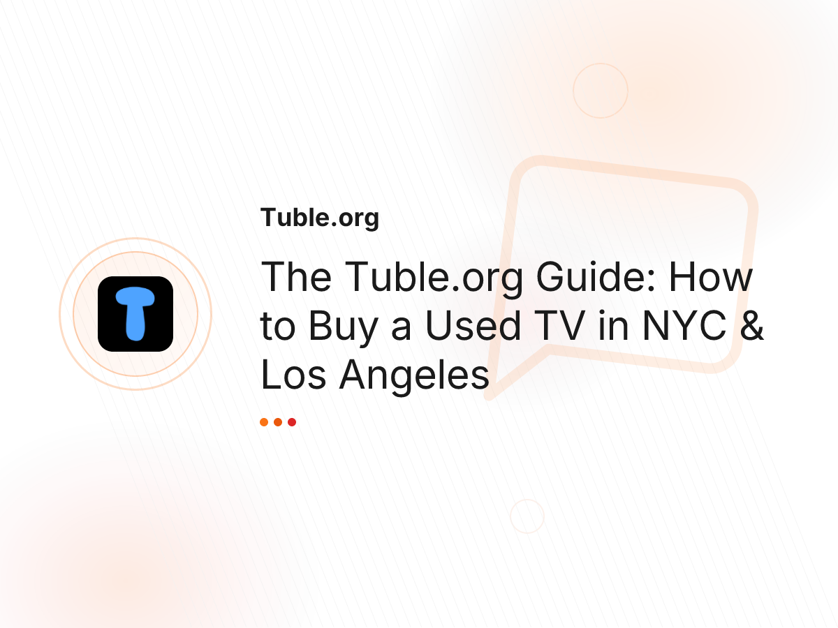 The Tuble.org Guide: How to Buy a Used TV in NYC & Los Angeles