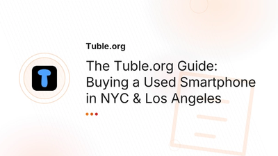 Used Smartphones NYC & Los Angeles: Buying Guide | Tuble.org