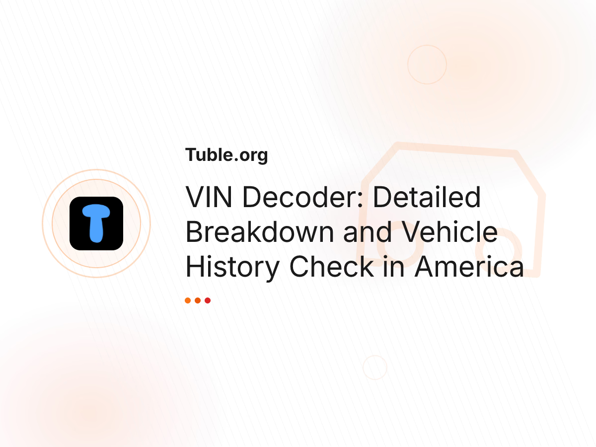 VIN Decoder: Detailed Breakdown and Vehicle History Check in America