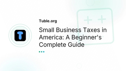 Small Business Taxes in America: A Beginner's Complete Guide