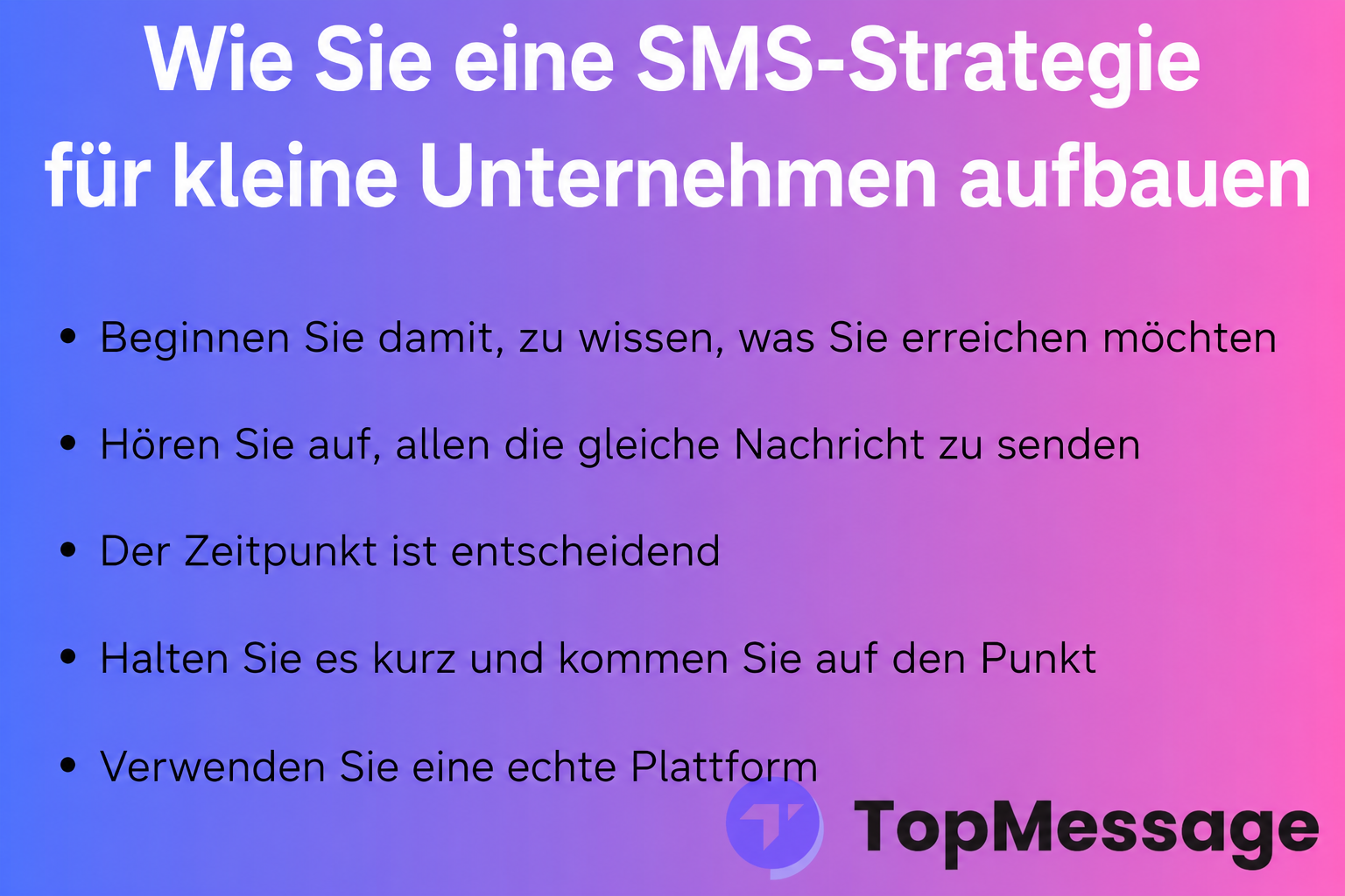 Infografik von TopMessage mit SMS-Marketing-Tipps für kleine Unternehmen, einschließlich Tipps zum richtigen Zeitpunkt der Nachrichtenübermittlung, zur Personalisierung und zur Nutzung der Plattform.