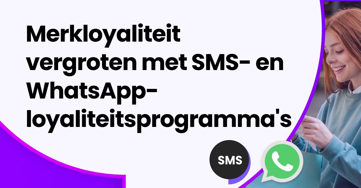 Bannerafbeelding met de kop “Merkloyaliteit Versterken met SMS- en WhatsApp-loyaliteitsbeloningsprogramma’s,” met een glimlachende vrouw die haar smartphone gebruikt tijdens het winkelen, naast SMS- en WhatsApp-iconen op een paarse verloopachtergrond