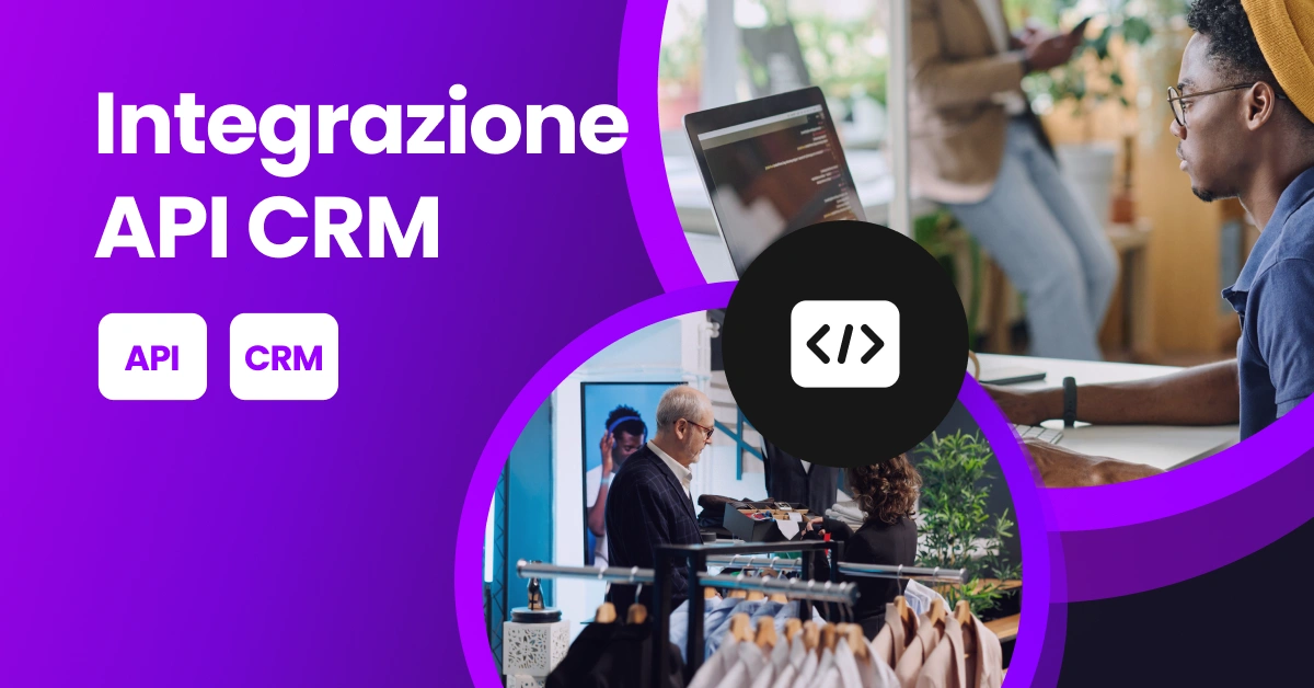 Un elemento visivo contenente elementi CRM e API e una persona che digita sulla tastiera.