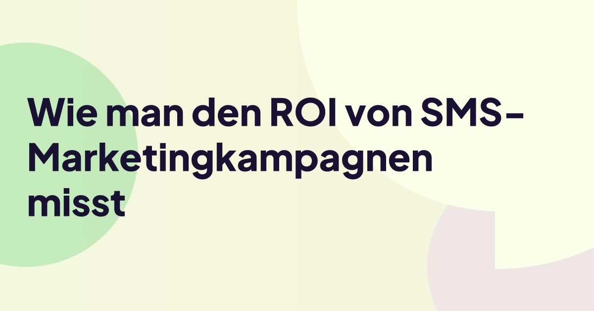 Der Titel „Wie man den ROI von SMS-Marketingkampagnen misst“ auf einem abstrakten Pastellhintergrund, der die Leistung von SMS-Marketing und die ROI-Messung hervorhebt.