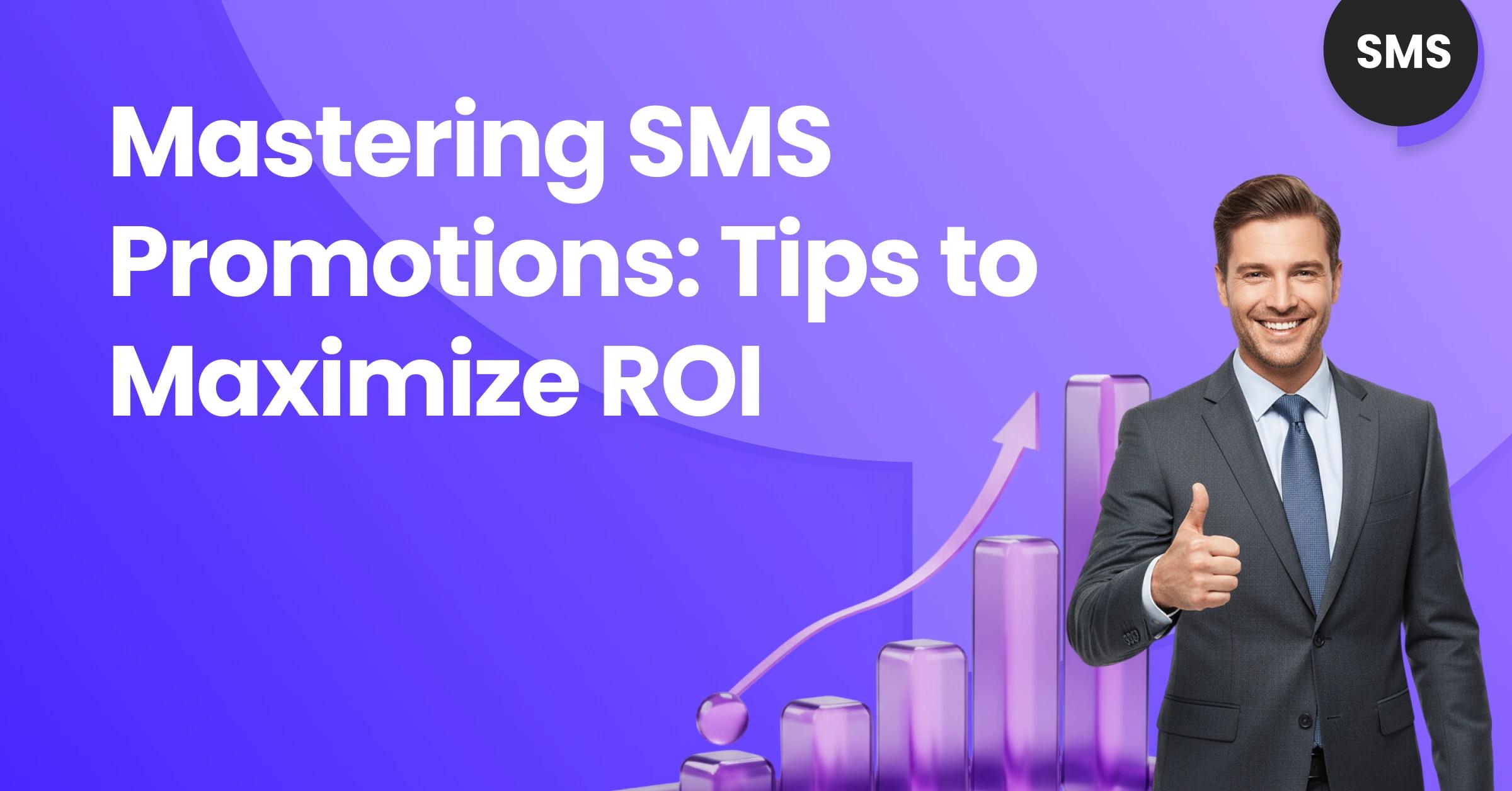 Man holding phone and giving thumbs up next to rising arrow labeled SMS promotions, representing increased ROI from sms sales promotion and sales SMS strategy.