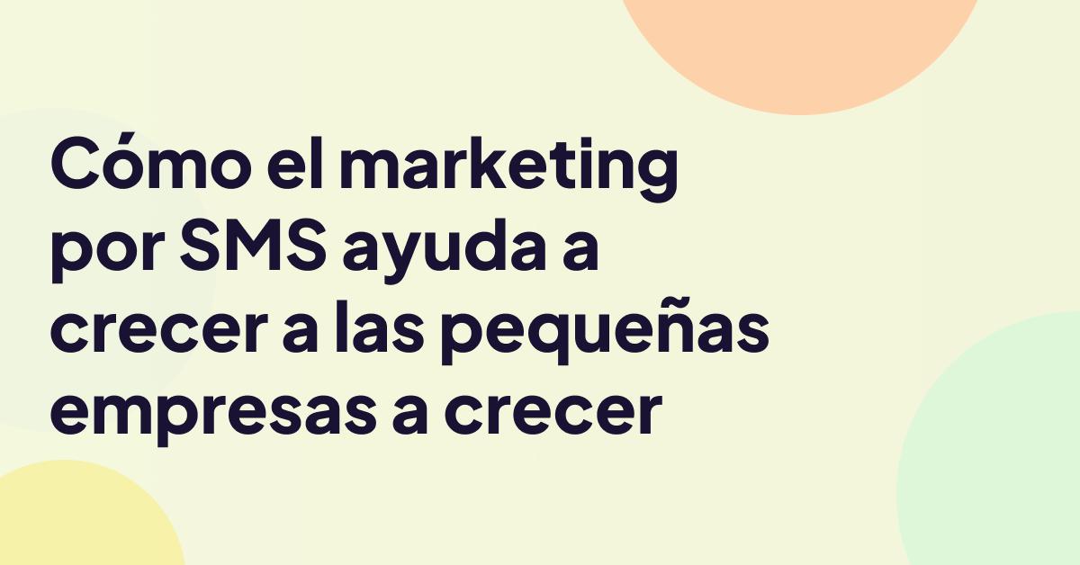 Ilustración para un artículo sobre marketing por SMS para pequeñas empresas, con el título «Cómo el marketing por SMS ayuda a las pequeñas empresas a crecer»