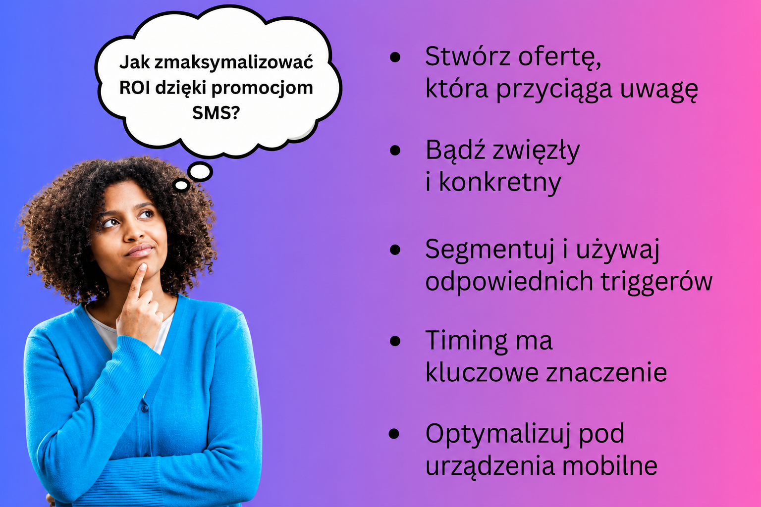 Kobieta zastanawiająca się nad strategiami promocji sprzedaży za pomocą SMS-ów, z poradami dotyczącymi korzystania z kuponów SMS, czasu wysyłania SMS-ów sprzedażowych i ukierunkowanych promocji SMS wymienionych obok niej.
