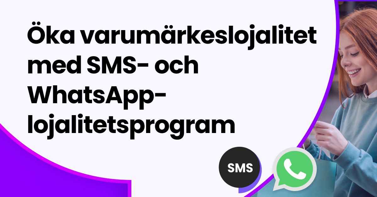 Bannerbild med rubriken “Öka varumärkeslojaliteten med SMS och WhatsApp-lojalitetsprogram”, med en leende kvinna som använder sin smartphone när hon handlar, tillsammans med SMS- och WhatsApp-ikoner på lila gradientbakgrund