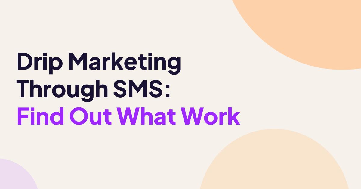 A visual showing a woman using her phone, a faucet & a bell element next to her, and the title “Drip marketing through SMS: Find out what works” at the top.