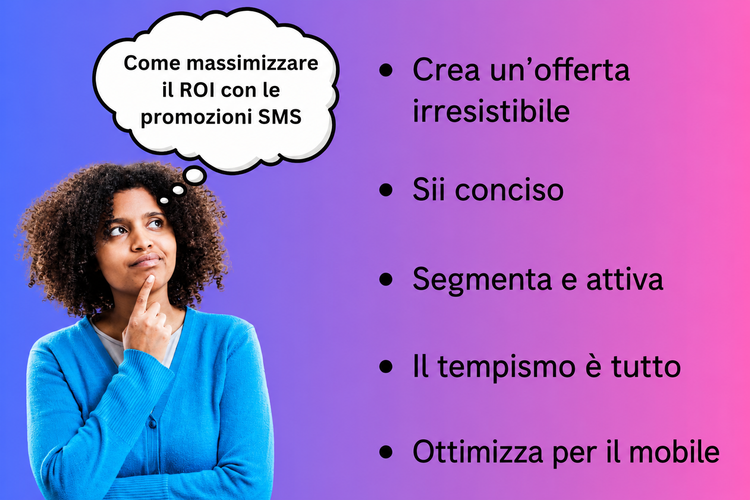 Donna che riflette sulle strategie di promozione delle vendite tramite SMS, con suggerimenti come l'utilizzo di coupon via SMS, la tempistica degli SMS di vendita e le promozioni SMS mirate elencati accanto a lei.