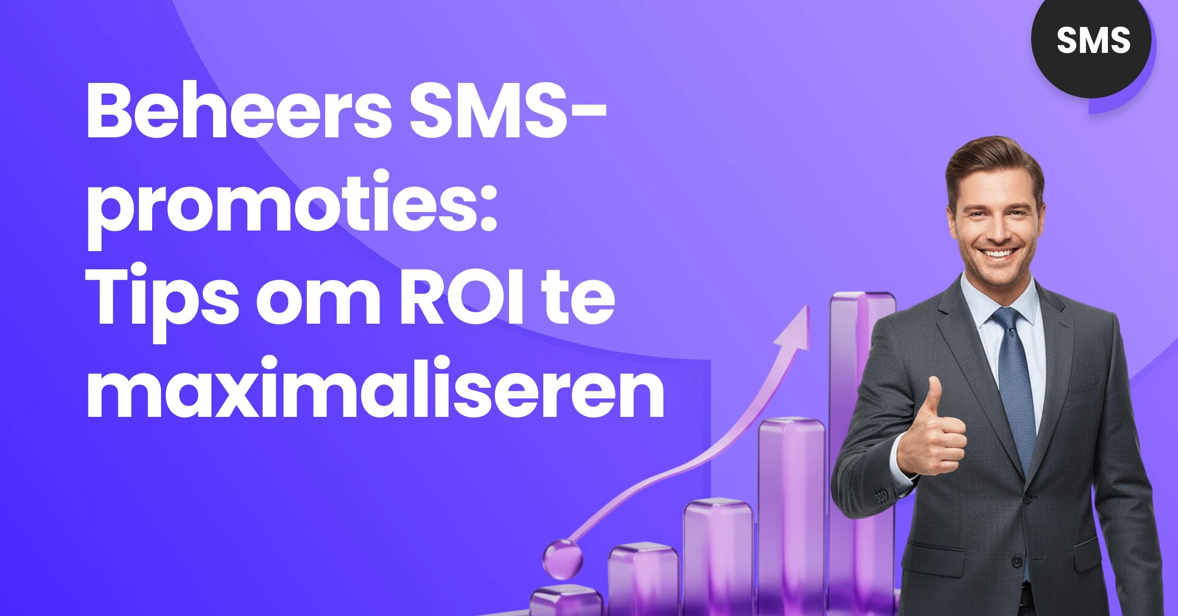 Man steekt zijn duim omhoog naast een opwaartse pijl met het label 'SMS-promoties', wat staat voor een verhoogd rendement op investering (ROI) van SMS-verkooppromoties en een SMS-verkoopstrategie.