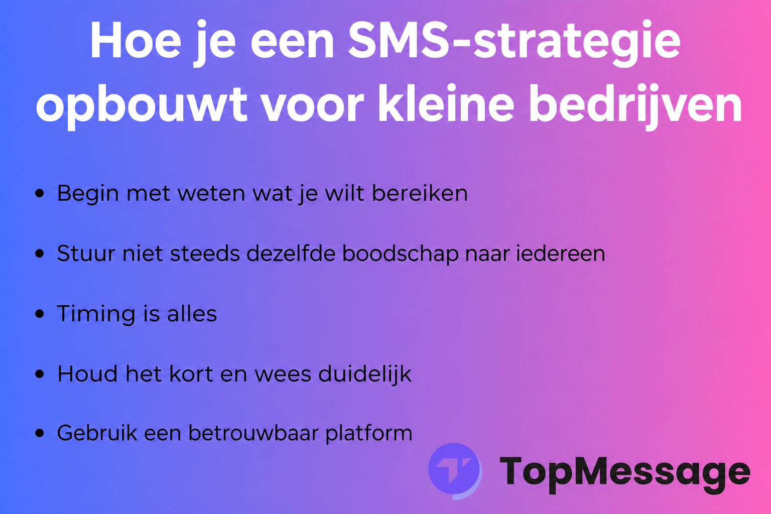 Infographic met tips voor sms-marketing voor kleine bedrijven, inclusief timing van berichten, personalisatie en platformgebruik, van TopMessage.