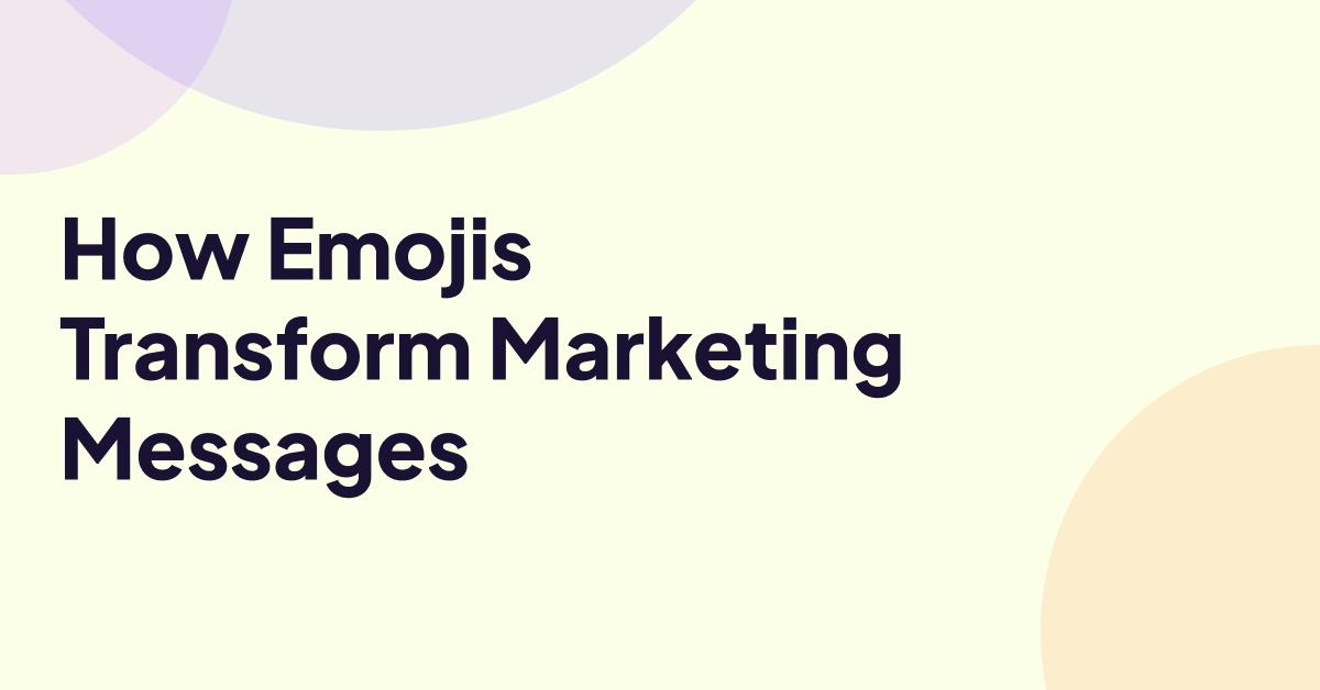 The title “How emojis transform marketing messages”.