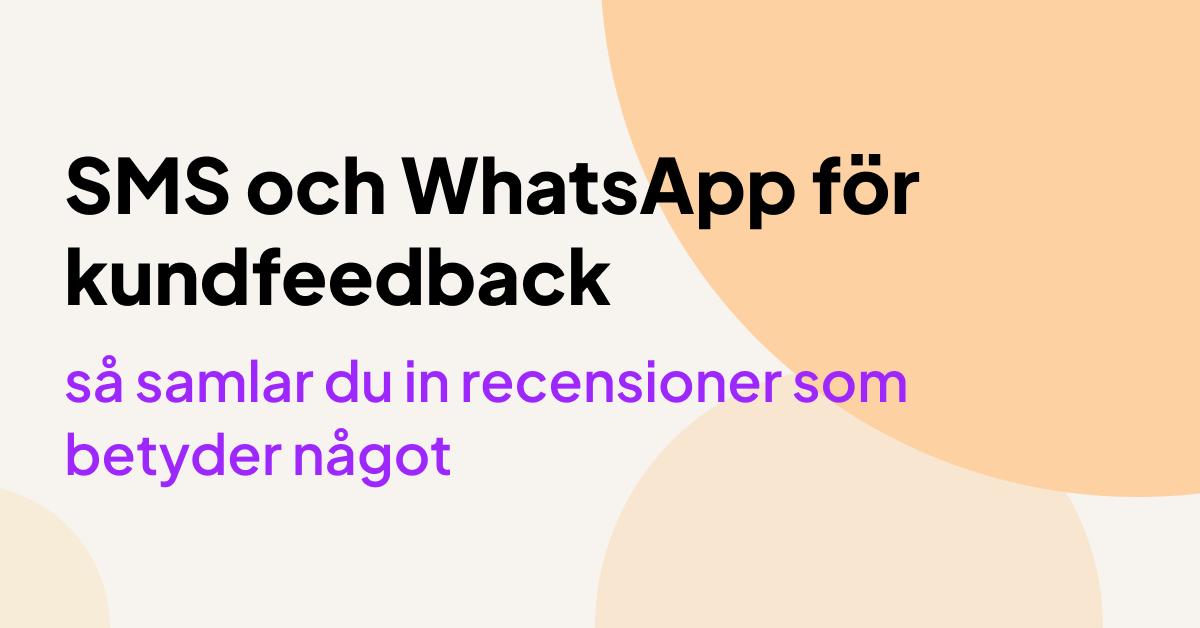 Bild som marknadsför SMS och WhatsApp för kundfeedback, och som belyser hur företag kan samla in meningsfulla kundrecensioner.