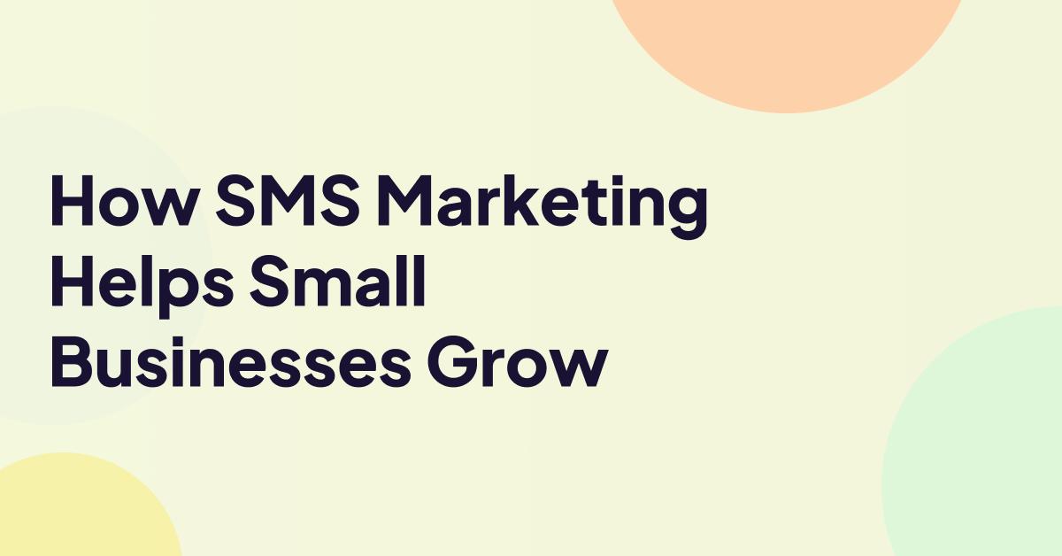 Illustration for an article about SMS marketing for small businesses, featuring the title "How SMS Marketing Helps Small Businesses Grow"