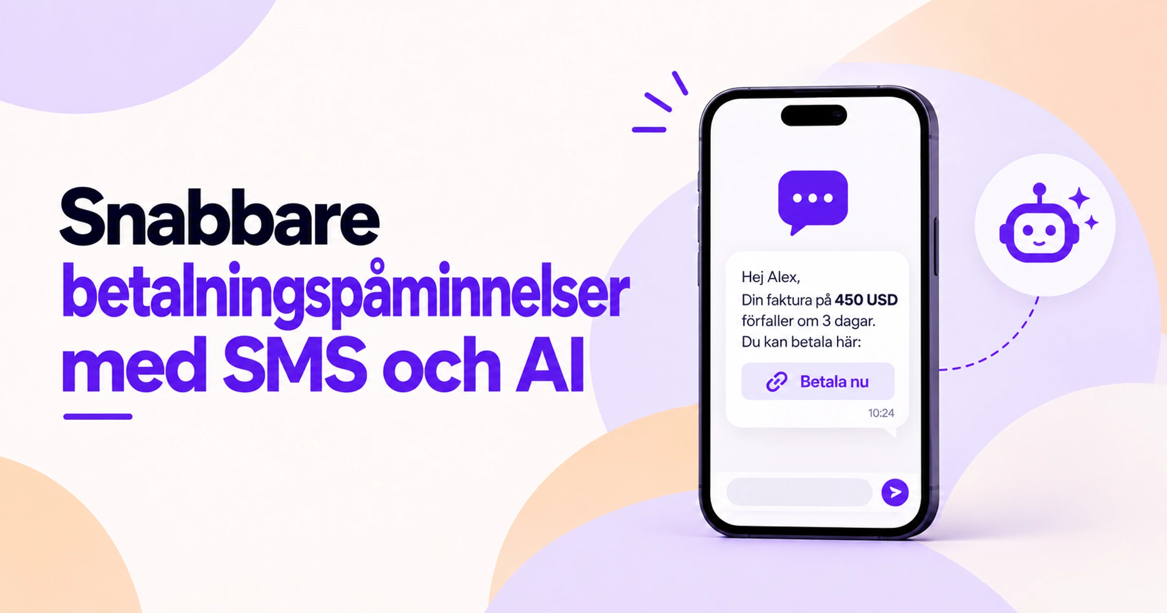 Illustration av snabbare betalningspåminnelser med SMS och AI, som visar en smartphone-betalningspåminnelse med en Betala nu-länk och en AI-assistentikon.