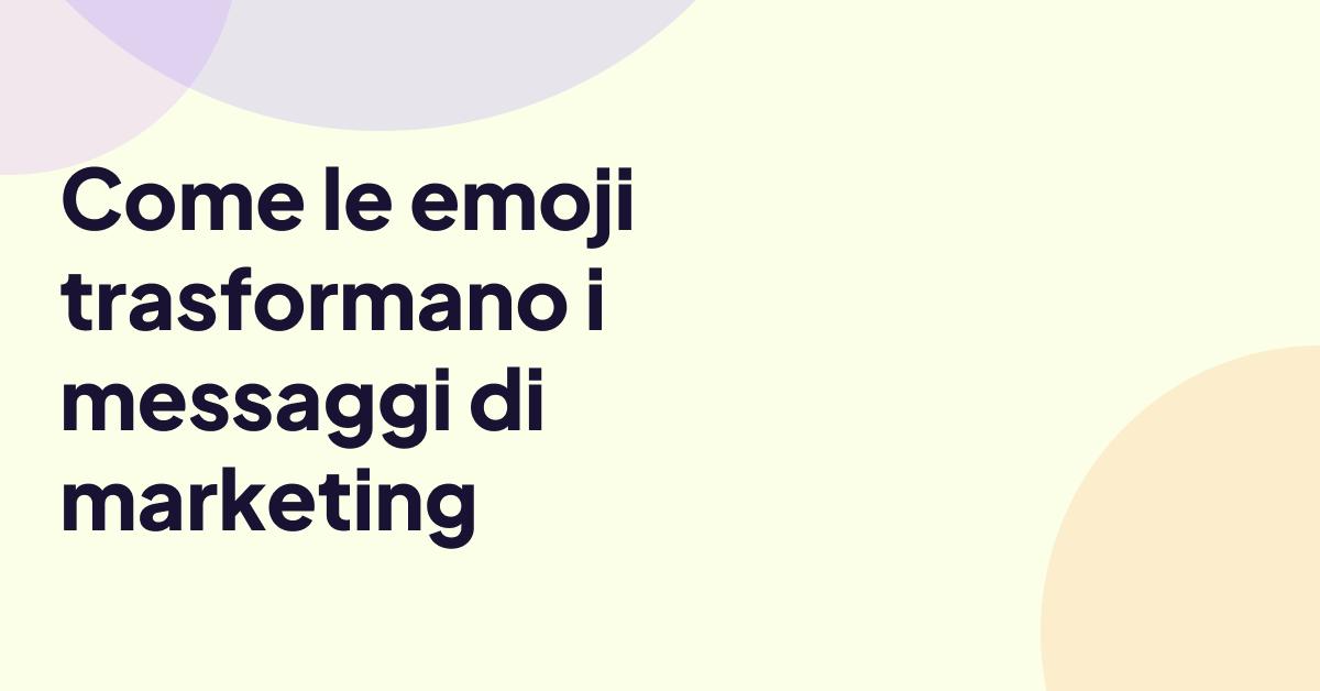 Grafica con messaggio di marketing tramite emoji su uno sfondo pastello minimalista.