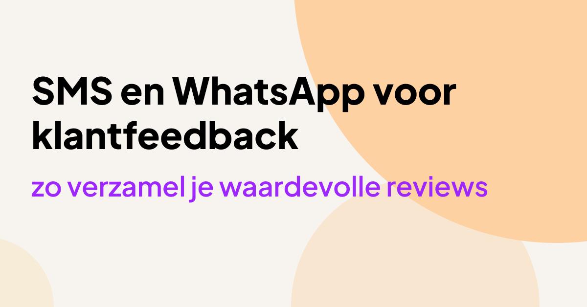 Afbeelding die sms en WhatsApp promoot voor klantfeedback en laat zien hoe bedrijven waardevolle klantbeoordelingen kunnen verzamelen.