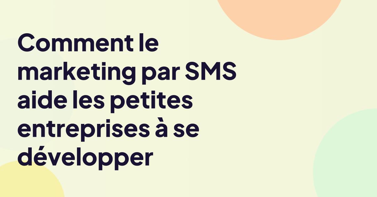 Illustration d'un article sur le marketing par SMS pour les petites entreprises, avec le titre «Comment le marketing par SMS aide les petites entreprises à se développer»