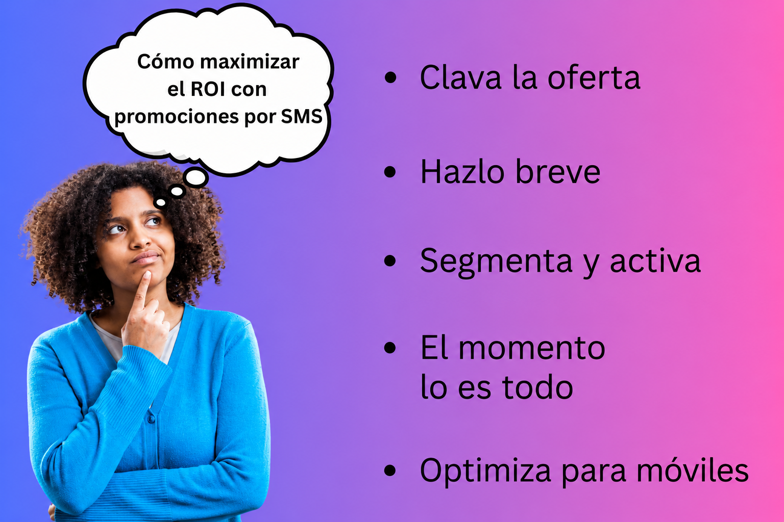 Mujer pensando en estrategias de promoción de ventas por SMS con consejos como el uso de cupones por SMS, el momento oportuno para enviar SMS de ventas y promociones por SMS dirigidas, enumerados junto a ella.