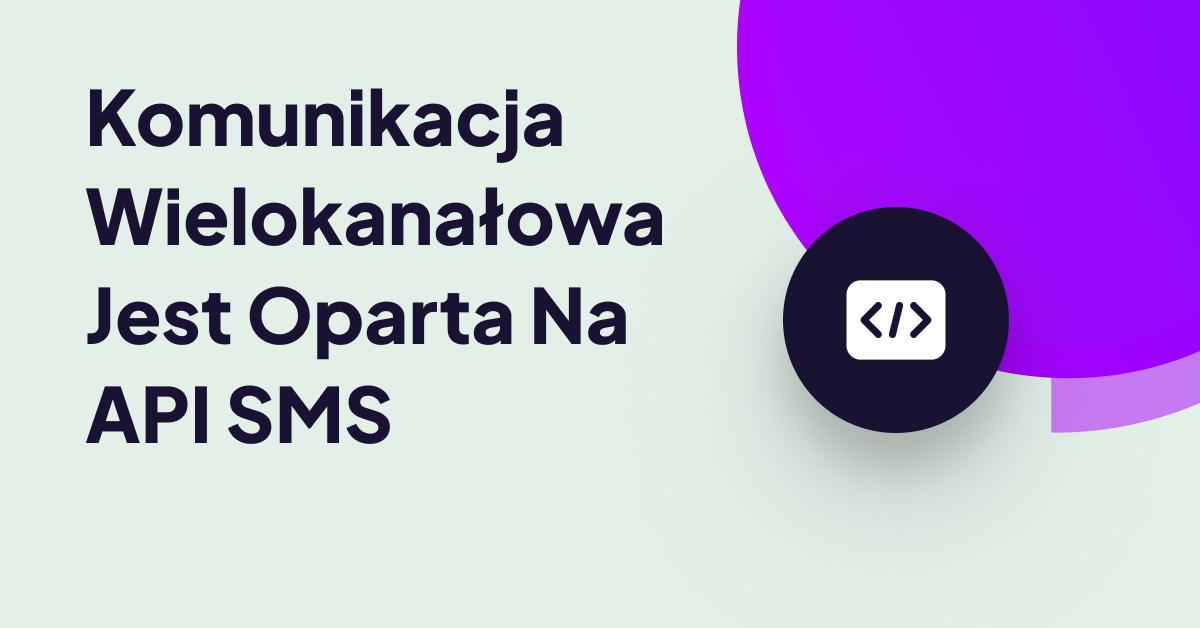 Grafika objaśniająca komunikację wielokanałową opartą na API SMS z minimalistycznym symbolem kodowania i nowoczesnym projektem interfejsu użytkownika.