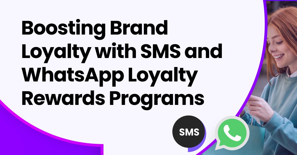 A person giving a gift bag to their customer under the title “Boosting Brand Loyalty with SMS and WhatsApp Loyalty Rewards Programs” and an SMS and WhatsApp icons on their side.