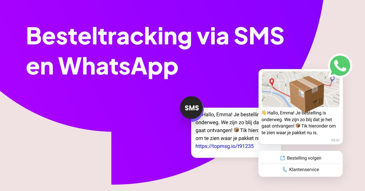 Bestelling volgen via sms en WhatsApp voor realtime leveringsupdates en klantmeldingen